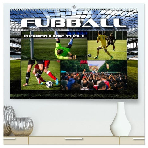 Fußball regiert die Welt (hochwertiger Premium Wandkalender 2027 DIN A2 quer), Kunstdruck in Hochglanz
