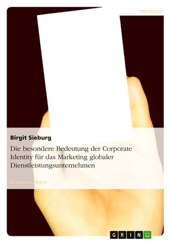 Die besondere Bedeutung der Corporate Identity für das Marketing globaler Dienstleistungsunternehmen