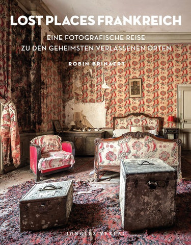 Lost Places Frankreich