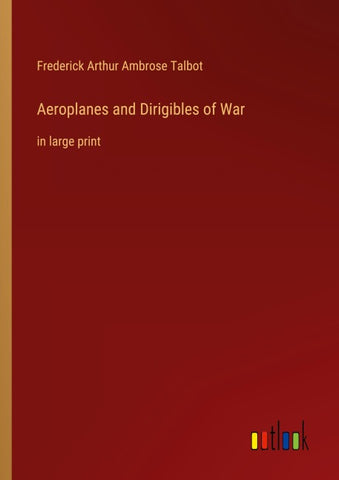 Aeroplanes and Dirigibles of War