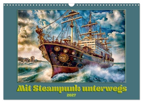 Mit Steampunk unterwegs (Wandkalender 2027 DIN A3 quer), CALVENDO Monatskalender