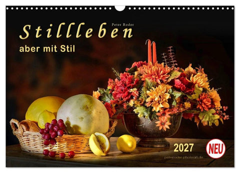 Stillleben - aber mit Stil (Wandkalender 2027 DIN A3 quer), CALVENDO Monatskalender