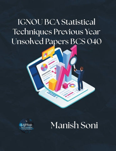 IGNOU BCA Statistical Techniques Previous Year Unsolved Papers BCS 040