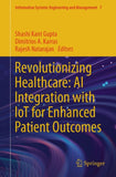 Revolutionizing Healthcare: AI Integration with IoT for Enhanced Patient Outcomes