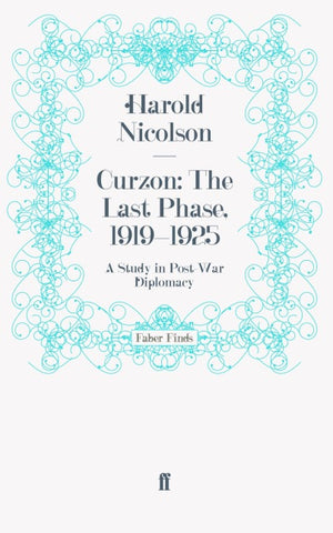 Curzon: The Last Phase, 1919-1925