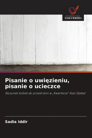 Pisanie o uwi¿zieniu, pisanie o ucieczce