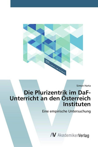 Die Plurizentrik im DaF-Unterricht an den Österreich Instituten