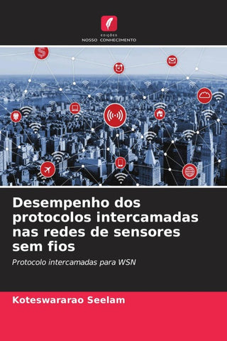 Desempenho dos protocolos intercamadas nas redes de sensores sem fios