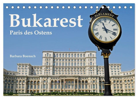 Bukarest - Paris des Ostens (Tischkalender 2027 DIN A5 quer), CALVENDO Monatskalender