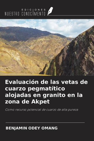 Evaluación de las vetas de cuarzo pegmatítico alojadas en granito en la zona de Akpet