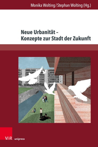Neue Urbanität – Konzepte zur Stadt der Zukunft