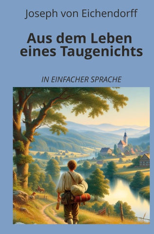 Aus dem Leben eines Taugenichts: In einfacher Sprache