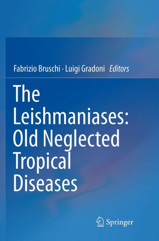 The Leishmaniases: Old Neglected Tropical Diseases