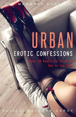 The Mammoth Book of Urban Erotic Confessions