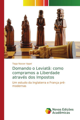 Domando o Leviatã: como compramos a Liberdade através dos Impostos
