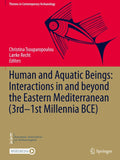 Human and Aquatic Beings: Interactions in and beyond the Eastern Mediterranean (3rd—1st Millennia BCE)