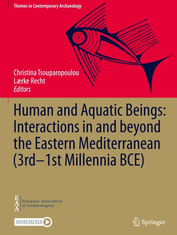 Human and Aquatic Beings: Interactions in and beyond the Eastern Mediterranean (3rd—1st Millennia BCE)