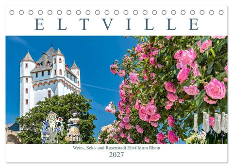Eltville am Rhein - Wein, Sekt, Rosen (Tischkalender 2027 DIN A5 quer), CALVENDO Monatskalender