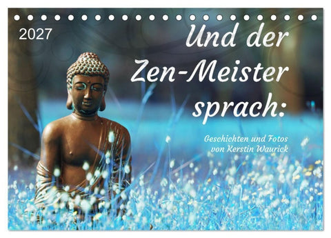 Und der Zen-Meister sprach (Tischkalender 2027 DIN A5 quer), CALVENDO Monatskalender