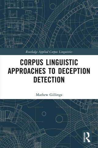 Corpus Linguistic Approaches to Deception Detection
