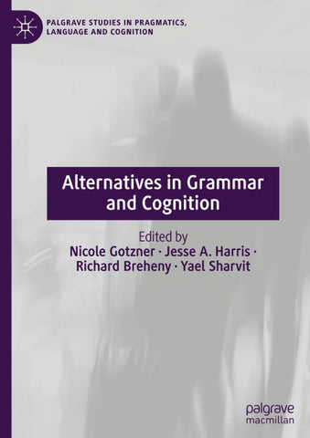 Alternatives in Grammar and Cognition