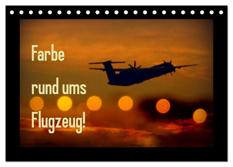 Farbe rund ums Flugzeug! (Tischkalender 2027 DIN A5 quer), CALVENDO Monatskalender