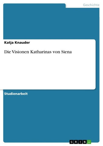 Die Visionen Katharinas von Siena