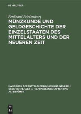 Münzkunde und Geldgeschichte der Einzelstaaten des Mittelalters und der neueren Zeit
