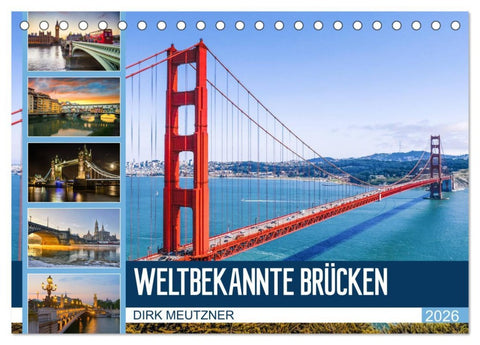 Weltbekannte Brücken (Tischkalender 2026 DIN A5 quer), CALVENDO Monatskalender