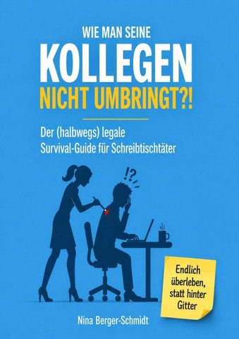 WIE MAN SEINE KOLLEGEN NICHT UMBRINGT?!