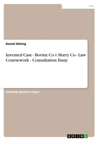 Invented Case - Bovine Co v Slurry Co - Law Coursework -  Consultation Essay