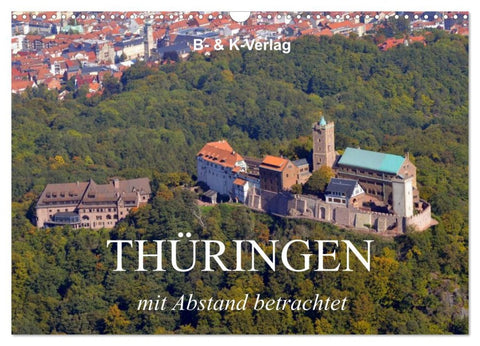 Thüringen - mit Abstand betrachtet 2026 (Wandkalender 2026 DIN A3 quer), CALVENDO Monatskalender