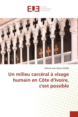 Un milieu carcéral à visage humain en Côte d'Ivoire, c'est possible