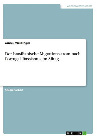 Der brasilianische Migrationsstrom nach Portugal. Rassismus im Alltag