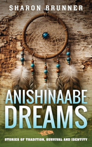 Anishinaabe Dreams