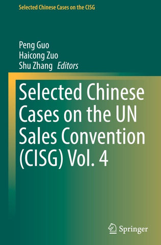 Selected Chinese Cases on the UN Sales Convention (CISG) Vol. 4