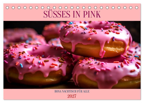 SÜSSES IN PINK (Tischkalender 2027 DIN A5 quer), CALVENDO Monatskalender