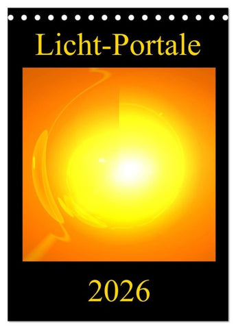 Licht-Portale (Tischkalender 2026 DIN A5 hoch), CALVENDO Monatskalender