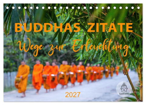 Buddhas Zitate Wege zur Erleuchtung (Tischkalender 2027 DIN A5 quer), CALVENDO Monatskalender