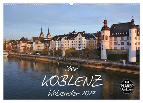 Der Koblenz Kalender (Wandkalender 2027 DIN A2 quer), CALVENDO Monatskalender