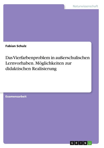 Das Vierfarbenproblem in außerschulischen Lernvorhaben. Möglichkeiten zur didaktischen Realisierung