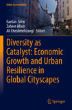 Diversity as Catalyst: Economic Growth and Urban Resilience in Global Cityscapes