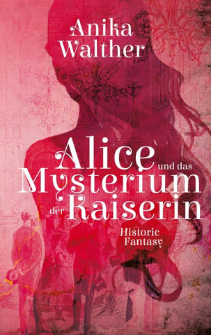 Alice und das Mysterium der Kaiserin