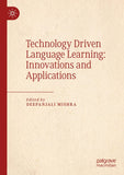 Technology Driven Language Learning: Innovations and Applications