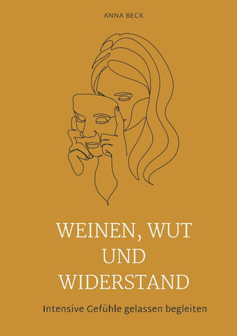 Weinen, Wut und Widerstand