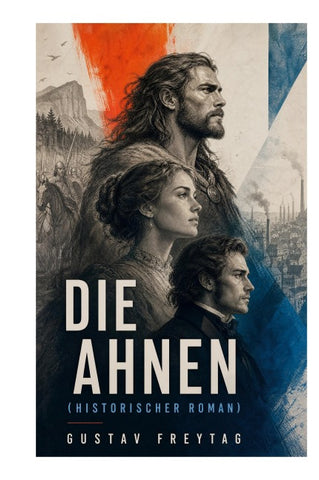 DIE AHNEN (Historischer Roman)