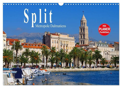Split - Metropole Dalmatiens (Wandkalender 2026 DIN A3 quer), CALVENDO Monatskalender