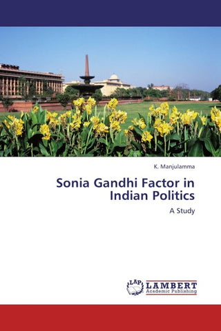 Sonia Gandhi Factor in Indian Politics
