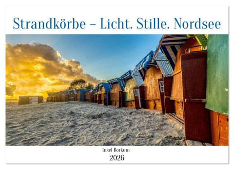 Strandkörbe - Licht. Stille. Nordsee Borkum 2026 (Wandkalender 2026 DIN A2 quer), CALVENDO Monatskalender