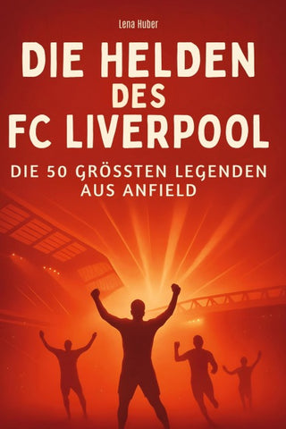 Die Helden des FC Liverpool
